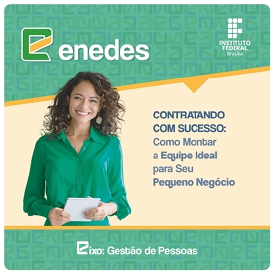 Contratando com sucesso : Como Montar a Equipe Ideal para Seu Pequeno Negócio