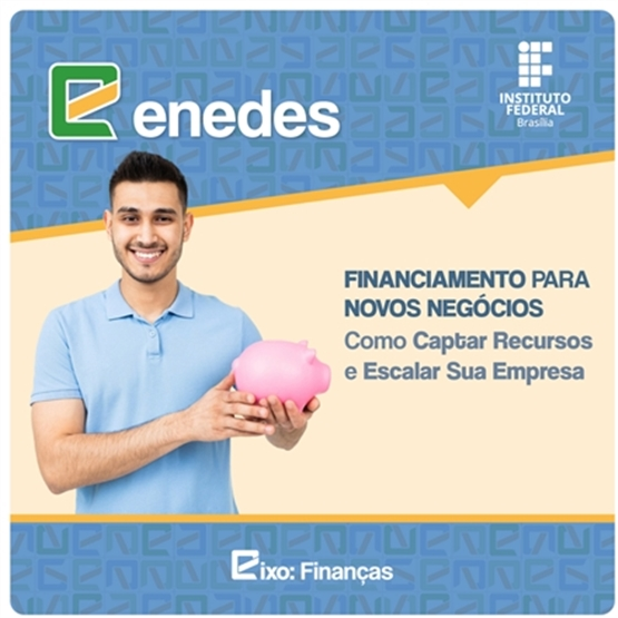 FINANCIAMENTO PARA NOVOS NEGÓCIOS:  Como Captar Recursos e Escalar Sua Empresa
